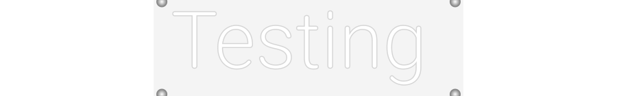 Custom Neon: Testing